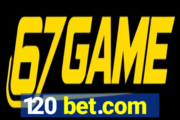 120 bet.com